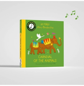 Playroom learning Creative time for curious minds My First Story Orchestra: Carnival Of The Animals (Press The Buttons To Hear 6 Sounds)