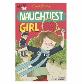 Tiny thinkers Little adventures Naughtiest Girl: 04: Here'S The Naughtiest Girl [Paperback] Blyton Enid