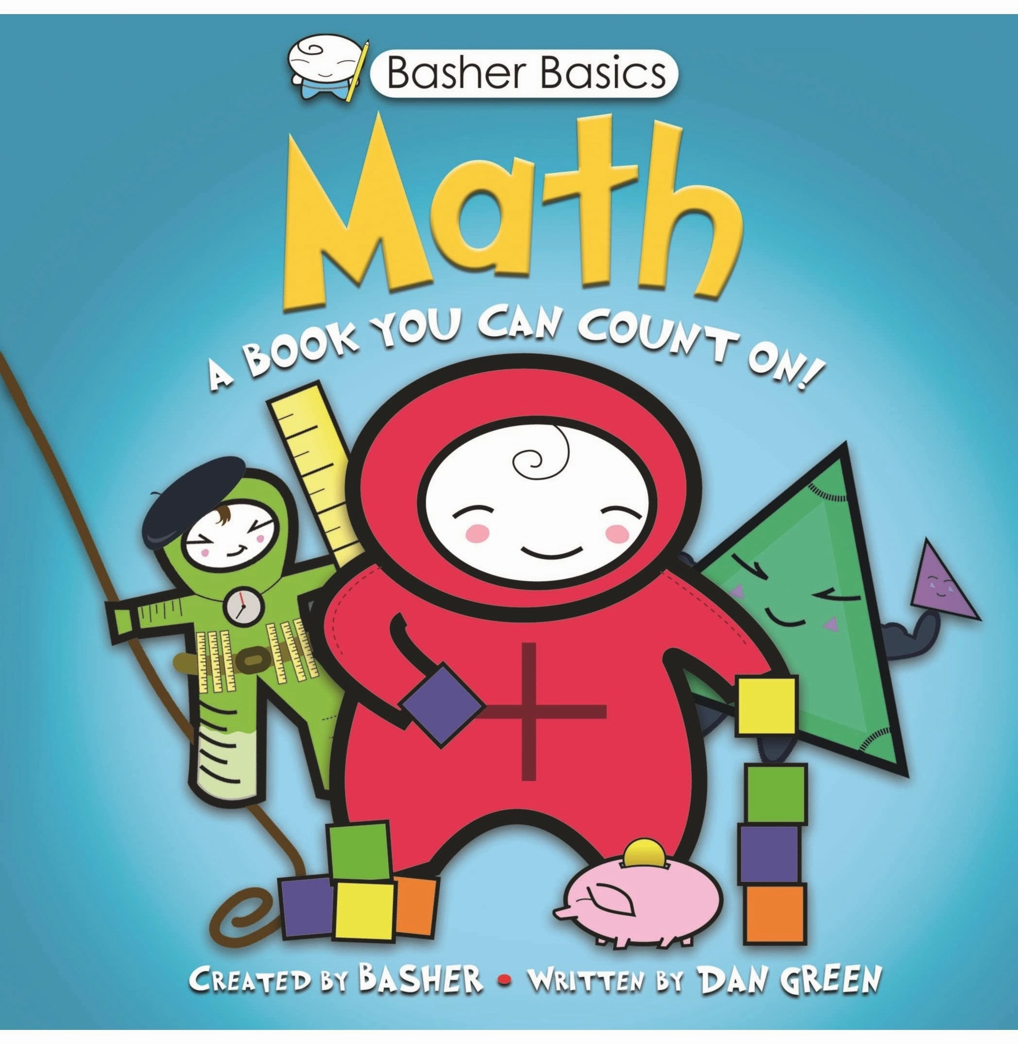 Learning fun Basher Basics: Maths: A Book You Can Count On [Paperback] Green Dan And Basher Simon