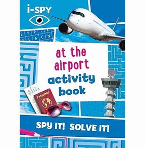I:Spy At The Airport Activity Book (Collins Michelin I:Spy Guides) [Paperback] I:Spy Quiet play for growing minds Discover & grow