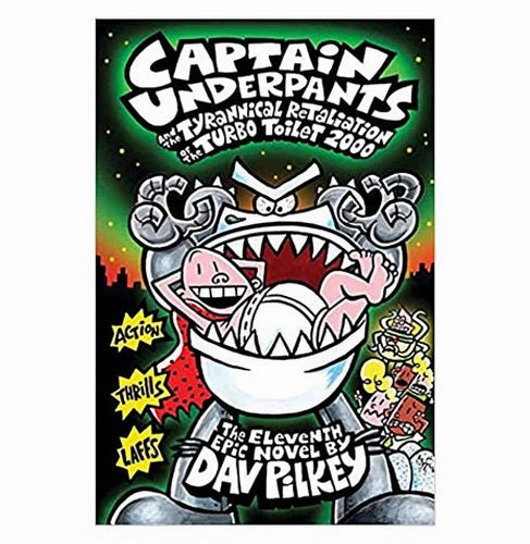 Fun for curious minds Little learners Captain Underpants And The Tyrannical Retaliation Of The Turbo Toilet 2000 [Paperback] Dav Pilkey Dav Pilkey
