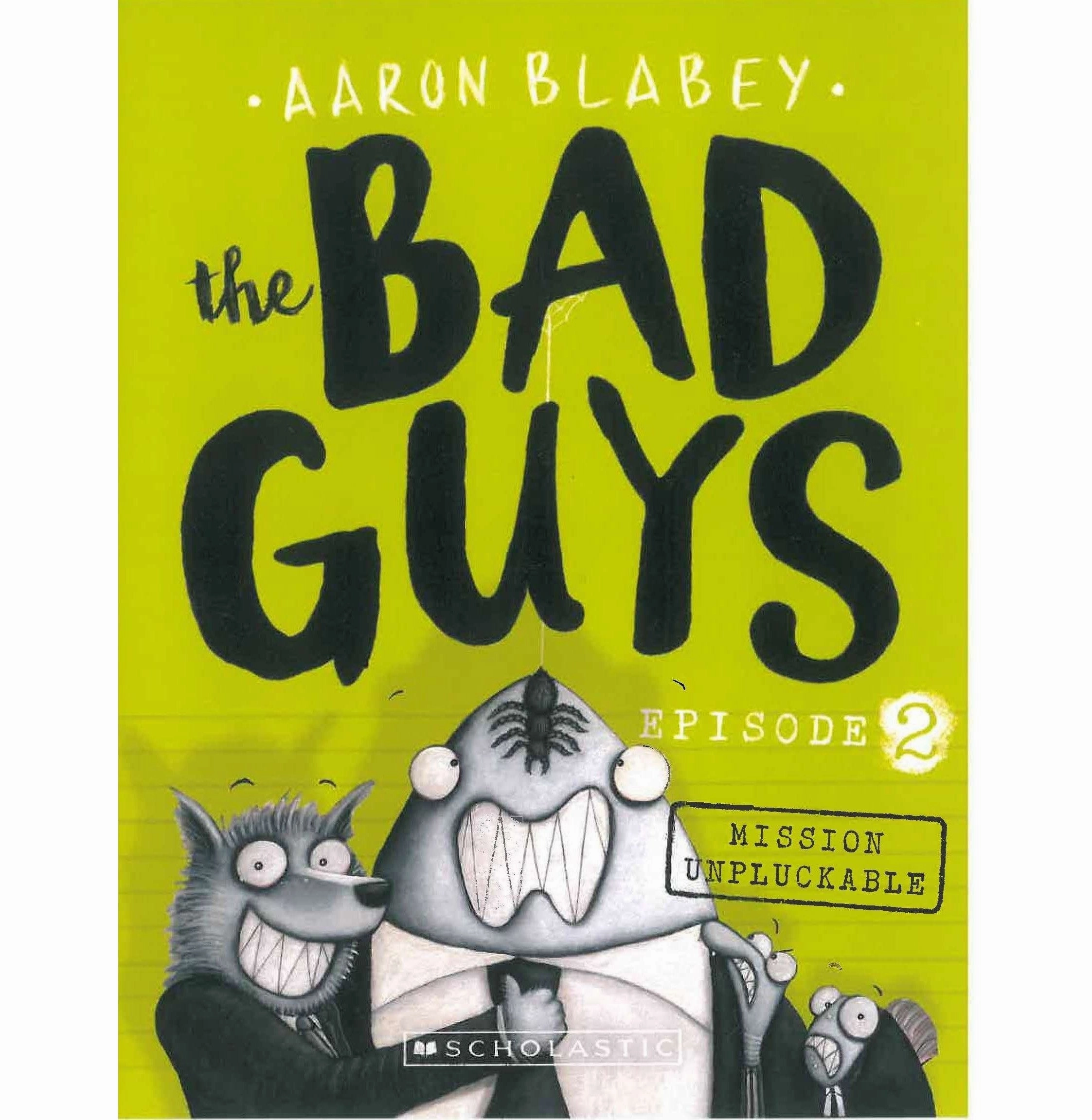 Busy kids The Bad Guys Episode 2: Mission Unpluckable Aaron Blabey Aaron Blabey