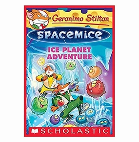 Growing minds Young explorers Geronimo Stilton Spacemice #3: Ice Planet Adventure Geronimo Stilton