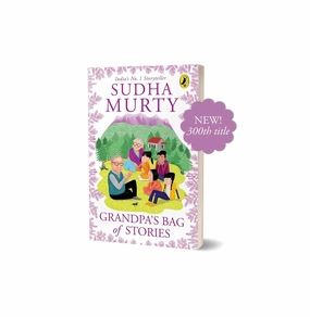 GrandpaS Bag Of Stories : An Illustrated Collection Of Timeless Tales From IndiaS Favourite Storyteller Perfect For Read Along : Ages 8 And Up [Paperback] Murty Sudha Inspiring creativity