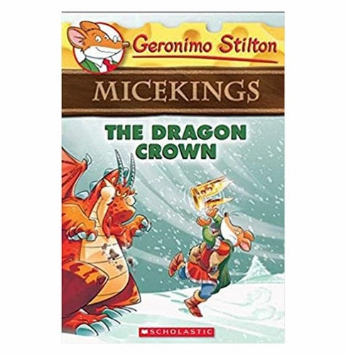 The Dragon Crown (Geronimo Stilton Micekings #7) Geronimo Stilton Scholastic Play-based education