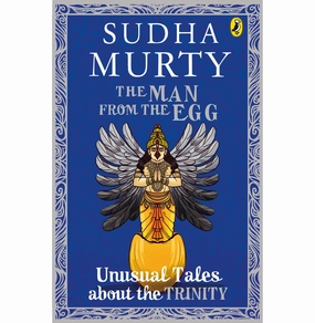 The Man From The Egg: Unusual Tales About The Trinity [Paperback] Murty Sudha [Paperback] Murty Sudha Fun for curious minds