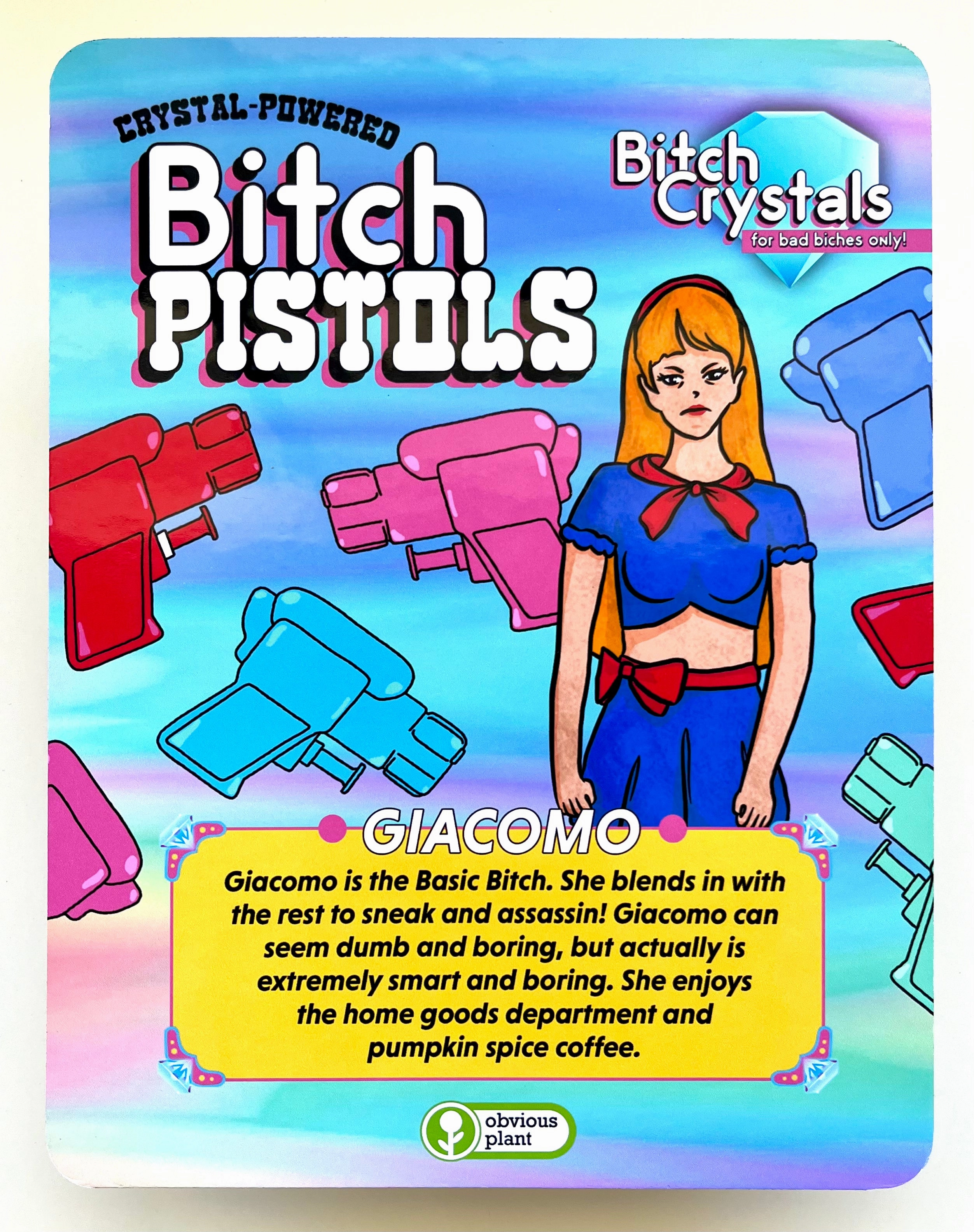 Smart & fun Bitch Crystals: Giacomo'S Bitch Pistols