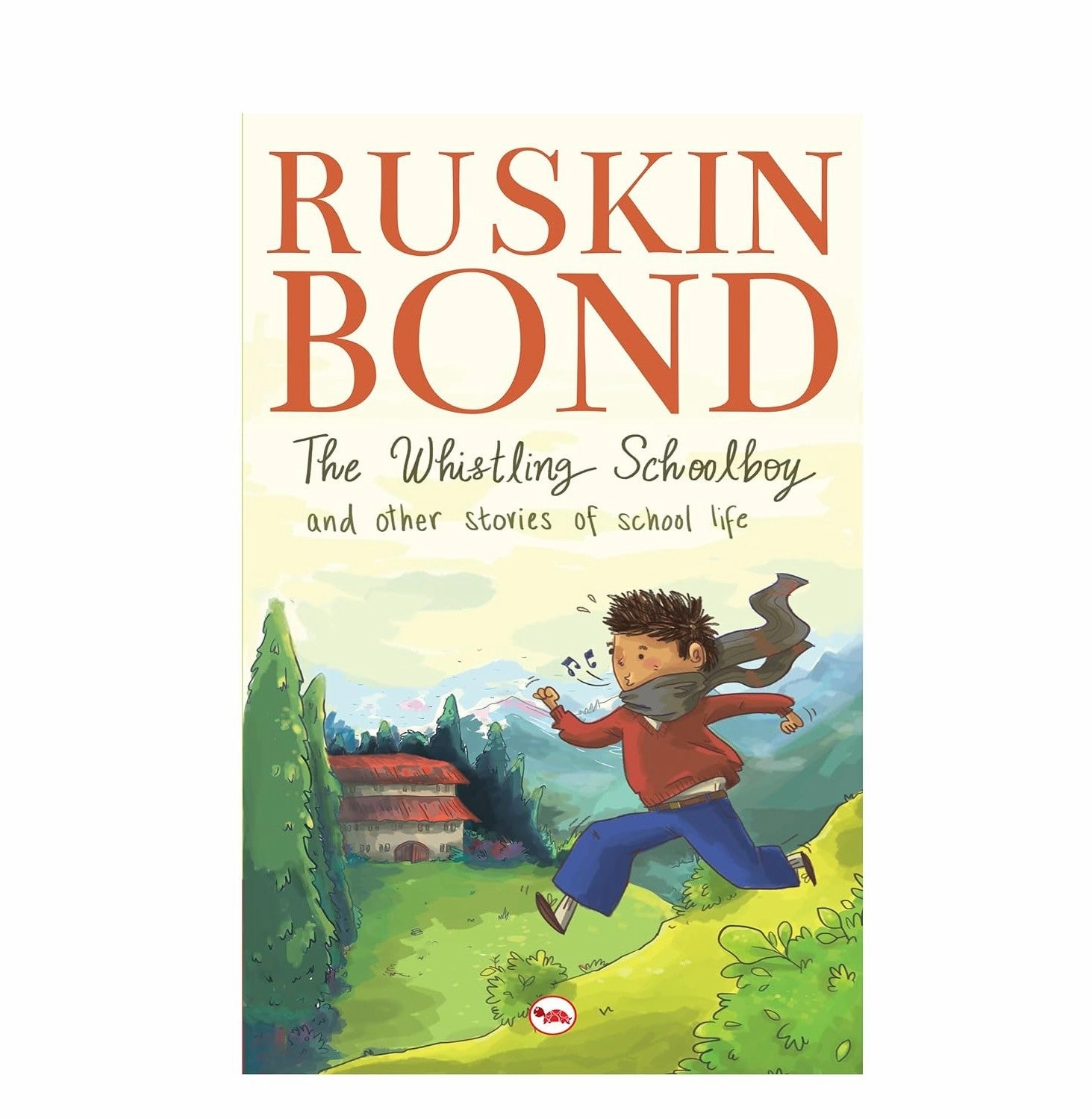The Whistling School Boy And Other Stories Of School Life Ruskin Bond Everyday learning