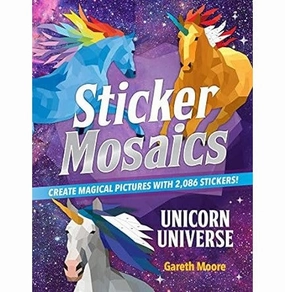 Sticker Mosaics: Unicorn Universe: Create Magical Pictures With 2086 Stickers! [Paperback] Moore Gareth Growing minds
