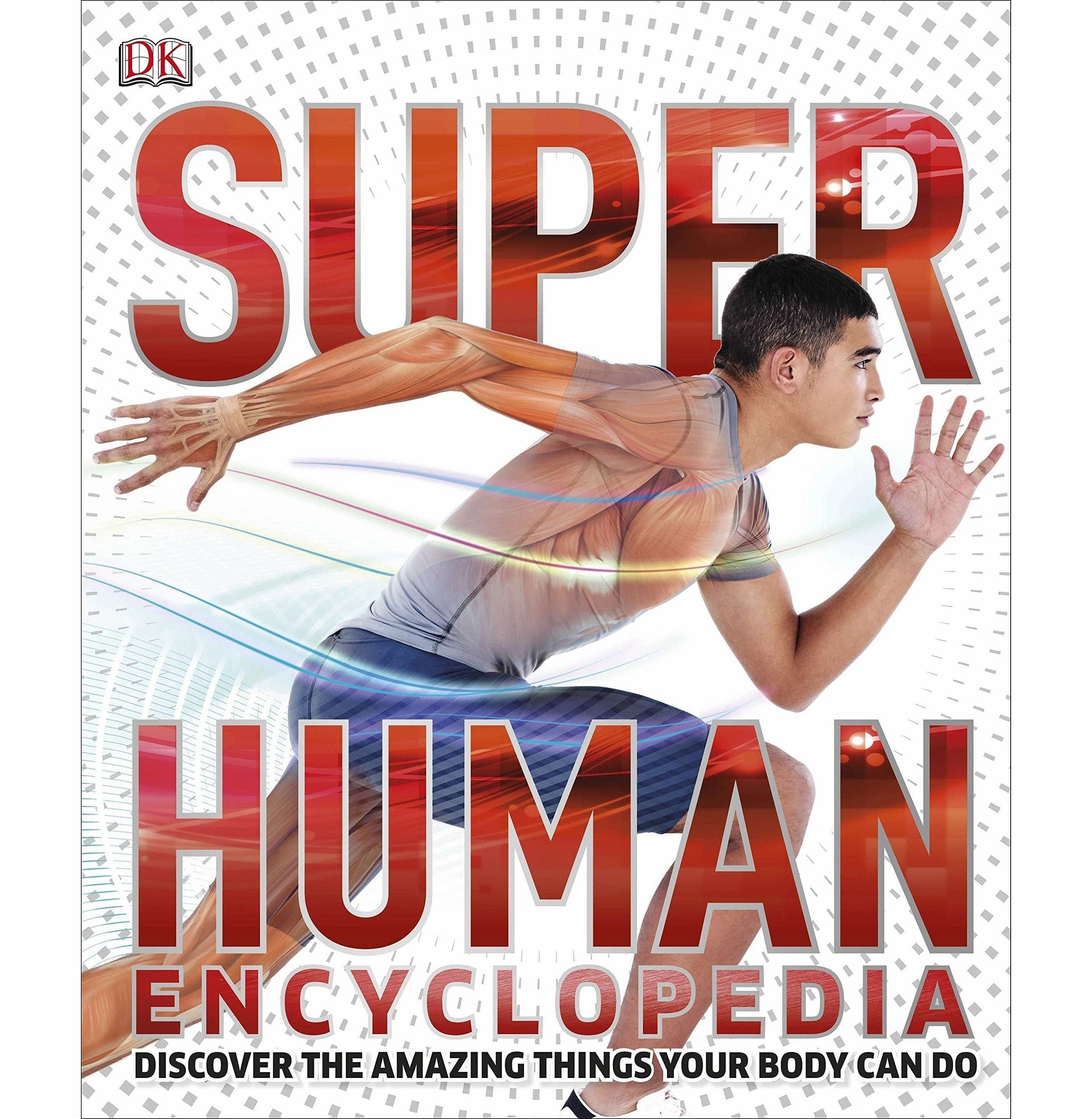 Skill-building tools Super Human Encyclopedia: Discover The Amazing Things Your Body Can Do (Super Encyclopedias) [Hardcover] Dk