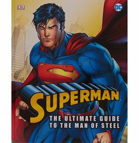 Smart little ones Superman The Ultimate Guide To The Man Of Steel [Hardcover] No Author
