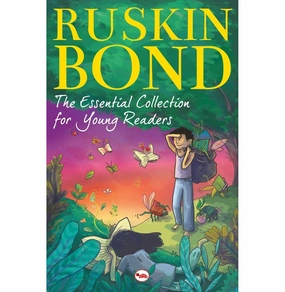 The Essential Collection For Young Readers Ruskin Bond Creative kids