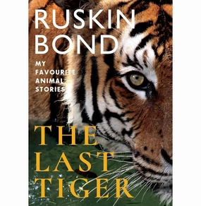 Joyful learning The Last Tiger [Hardcover] Ruskin Bond