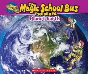 Smart activities for young learners Fun that fuels growth The Magic School Bus Present: Planet Earth