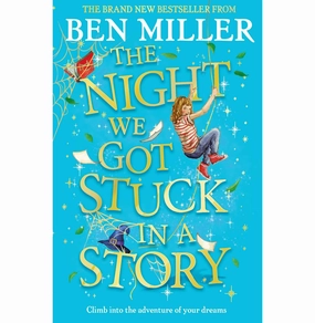 Young explorers Inspiring creativity The Night We Got Stuck In A Story [Paperback] Ben Miller