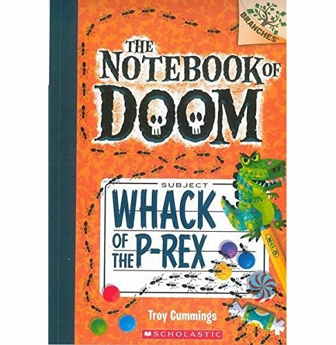 The Notebook Of Doom #05: Whack Of The P:Rex (A Branches Book) Troy Cummings Smart activities for young learners Skill-building tools