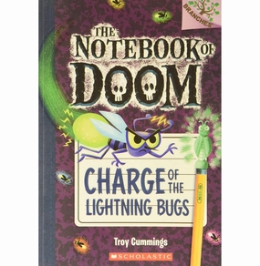 The Notebook Of Doom #08: Charge Of The Lightning Bugs Troy Cummings Fun for curious minds Kid-centered learning