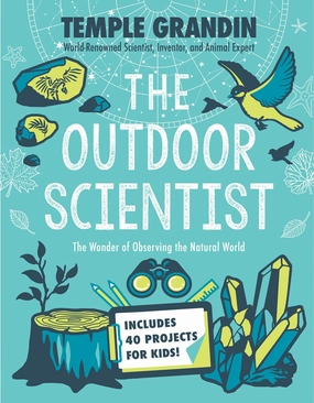 The Outdoor Scientist : The Wonder Of Observing The Natural World Smart kids gear