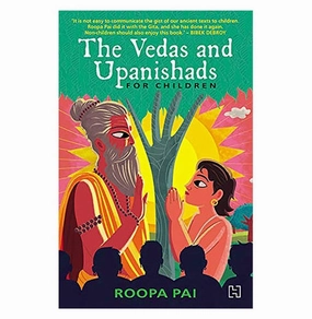 Kids essentials The Vedas And Upanishads For Children [Paperback] Pai Roopa