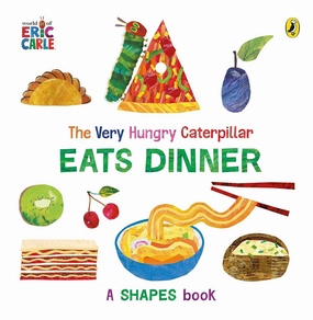 Learning through play The Very Hungry Caterpillar Eats Dinner: A Shapes Book [Board Book] Carle Eric