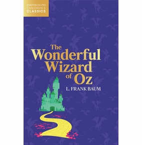 The Wonderful Wizard Of Oz : Harpercollins ChildrenS Classi Baum L Frank Imaginative play