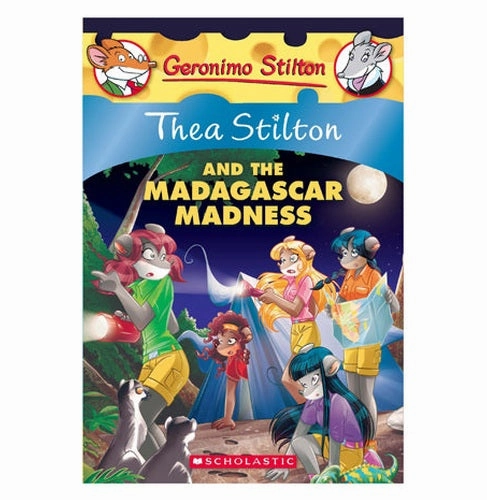 Little creators Thea Stilton#24 Thea Stilton And The Madagascar Madness Scholastic
