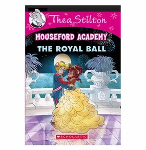 Thea Stilton Mouseford Academy#16 The Royal Ball Geronimo Stilton Active learners