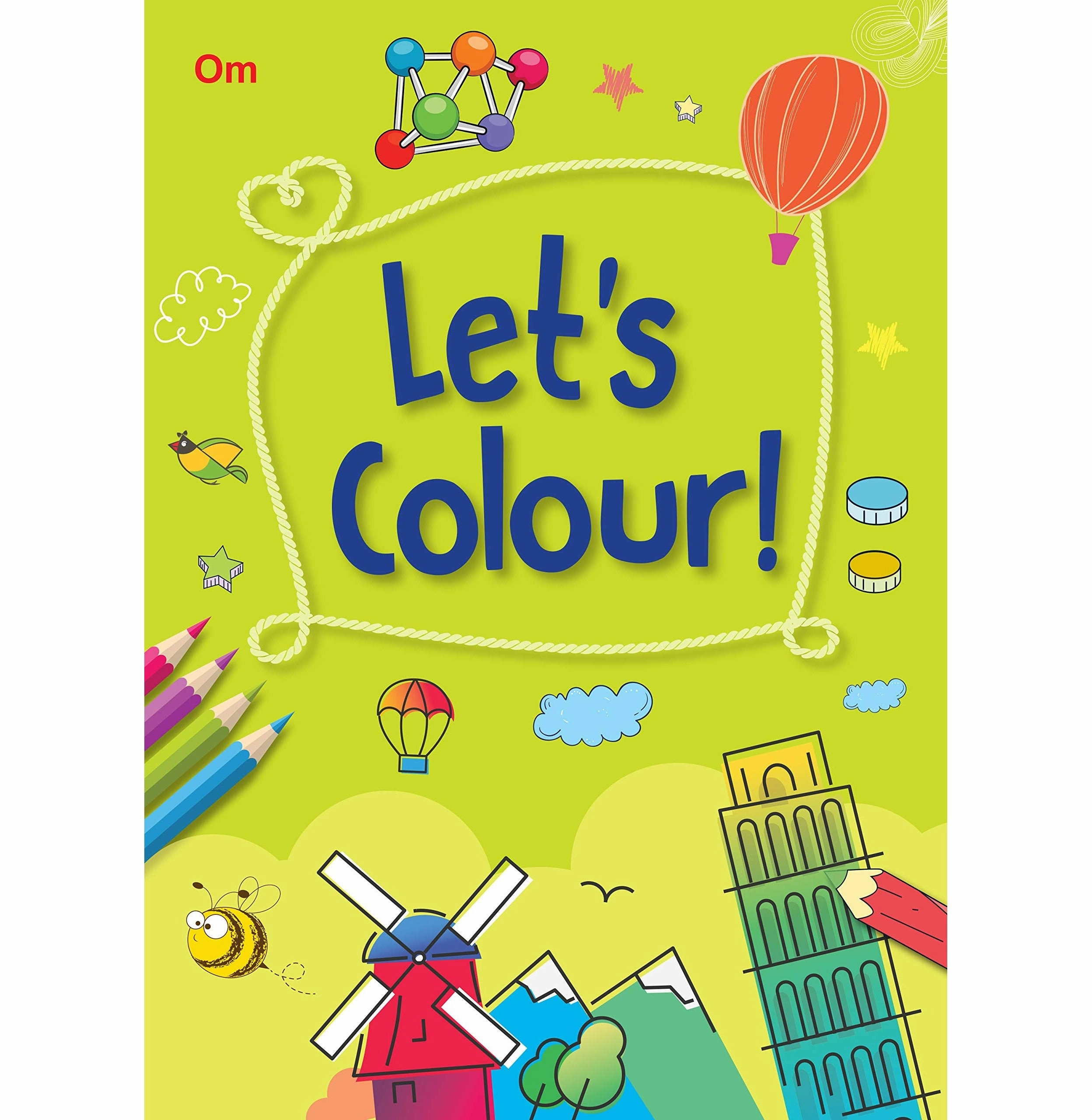 Colouring Book : Lets Colour 256 Pages Of Fun (Colouring Book For Kids) [Paperback] Om Books Editorial Team Fun-based learning Growing minds