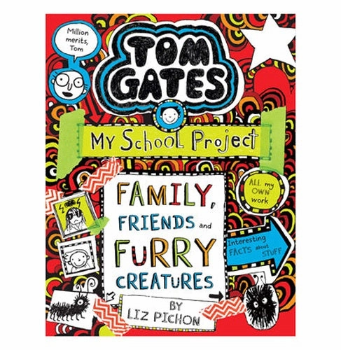 Growing minds Creative time for curious minds Tom Gates #12: Family Friends And Furry Creatures Liz Pichon
