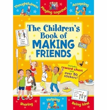Kid-centered learning The Children'S Book Of Making Friends (Star Rewards : Life Skills For Kids) Giles Sophie And Stanton Helen