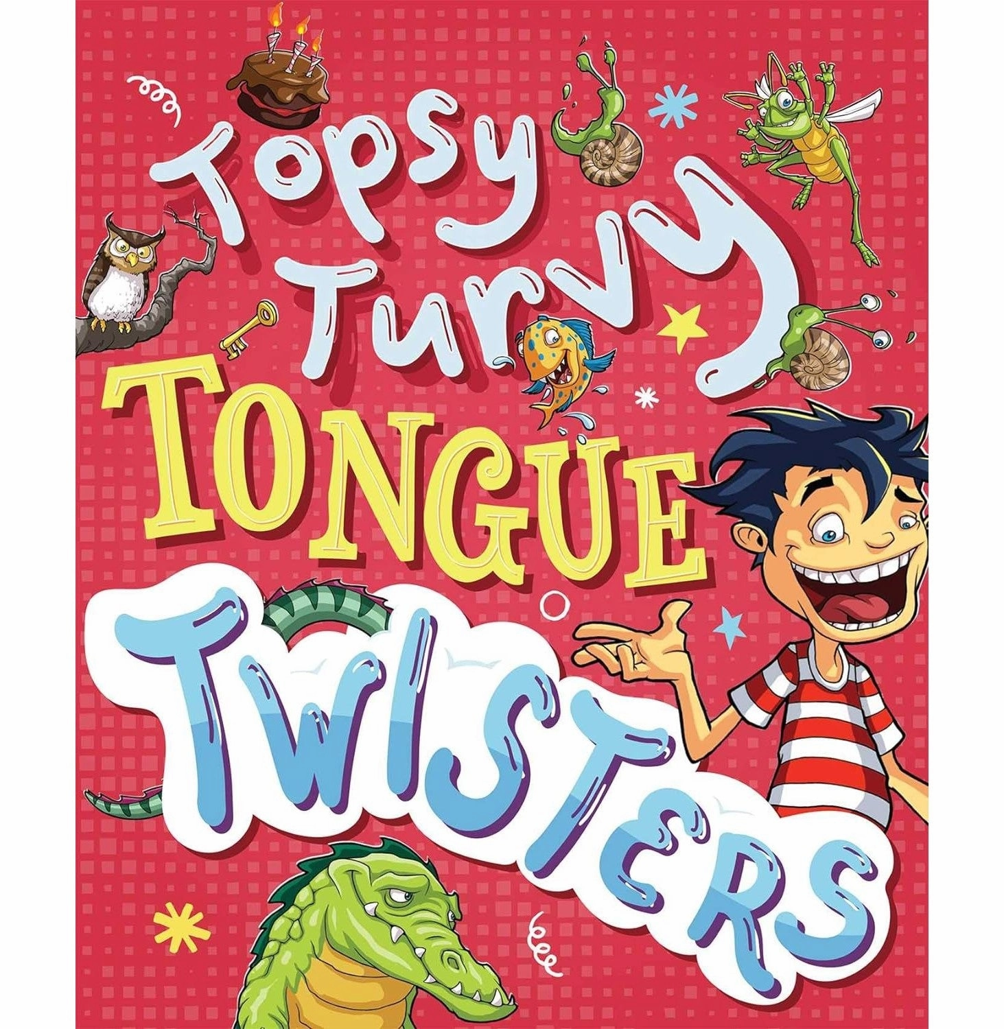 Engaging young minds Topsy:Turvy Tongue Twisters And More Hewat Katie And Singleton Glen