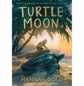 Turtle Moon: A Thrilling New Illustrated Animal Adventure For Kids From The Sunday Times Bestselling Author Of The Last Bear [Paperback] Gold Hannah And Pinfold Levi Educational fun