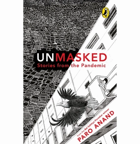 Learning through play Fun that fuels growth Unmasked: Stories From The Pandemic [Paperback] Anand Paro