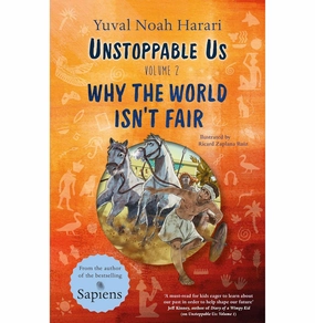 Unstoppable Us Volume 2: Why The World Isn'T Fair [Paperback] Yuval Noahharari Fun that fuels growth Young explorers