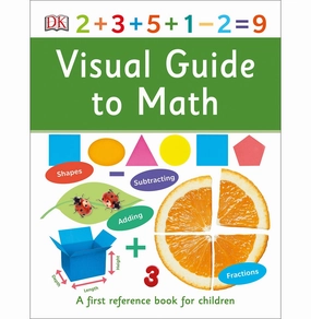 Exploration made fun Mini makers Visual Guide To Math (Dk First Reference) Dk