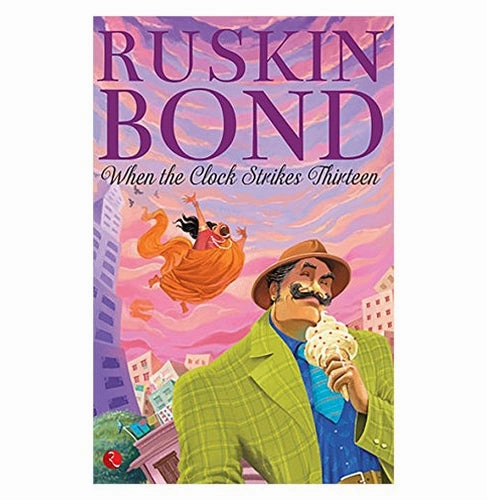 Hands-on discovery Mindful play When The Clock Strikes Thirteen Ruskin Bond