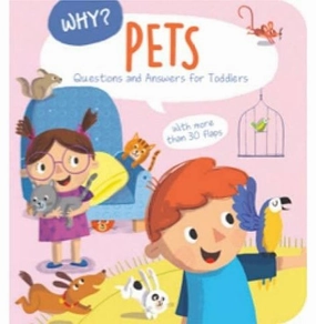 Why? Pets [Board Book] Exploration made fun Little learners