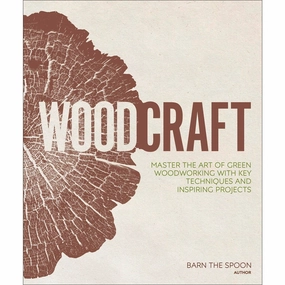 Woodcraft: Master The Art Of Green Woodworking Early discovery