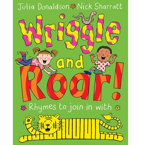 Wriggle And Roar [Paperback] Julia Donaldson Creative time for curious minds Tiny thinkers
