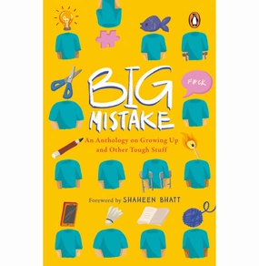 Mindful play Big Mistake: An Anthology On Growing Up And Other Tough Stuff Bhatt Shaheen