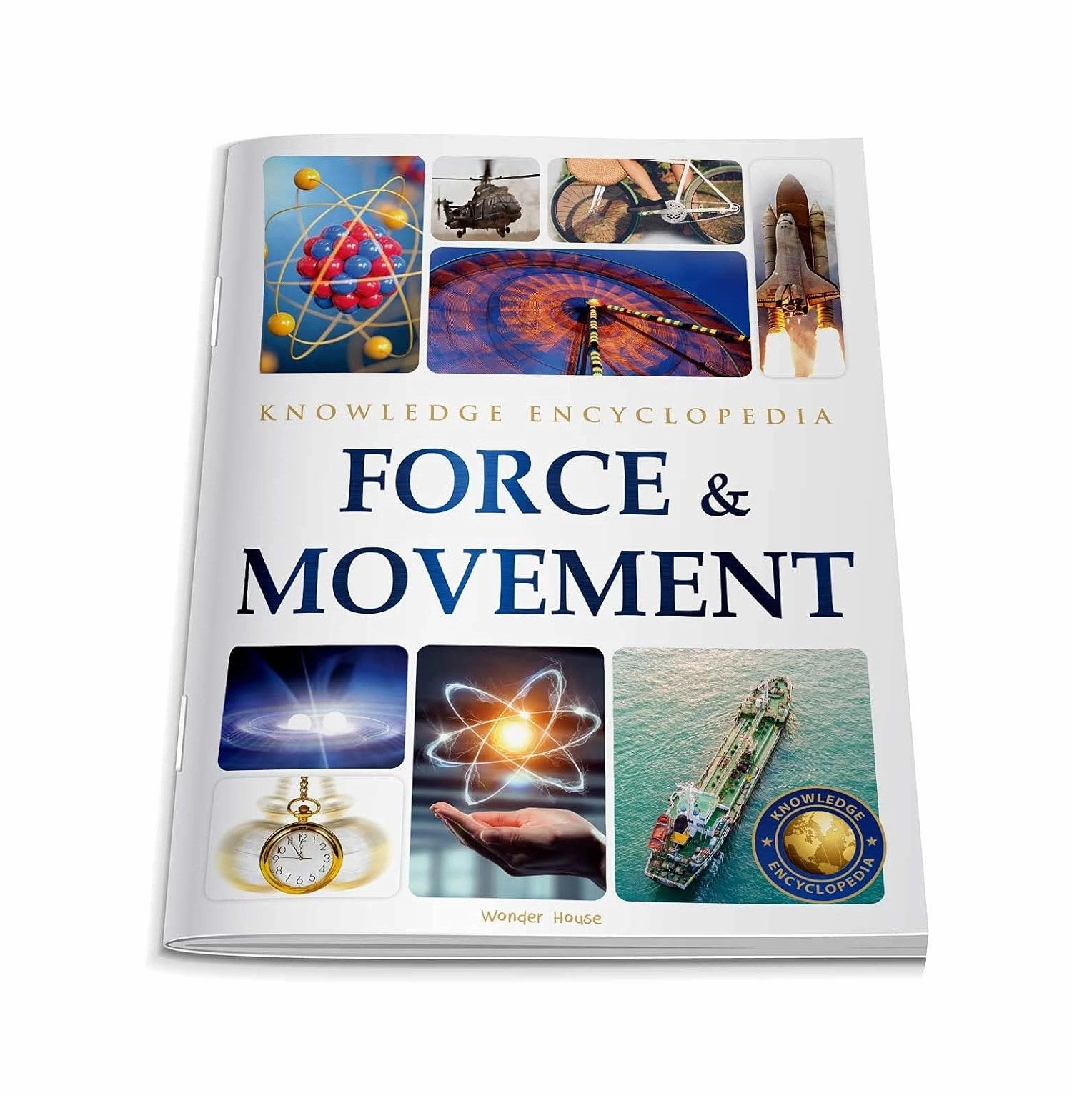 Force & Movement : Science Knowledge Encyclopedia For Children Young learners