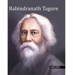 Large Print: Rabindranath Tagore (Illustrated Biography) [Hardcover] Om Books Editorial Team Tools for tiny thinkers