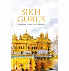 Skill-building tools Creative time for curious minds Sikh Guru : Sikh Gurus : The Life And Times Of The Ten Sikh Gurus (Indian Mythology)) [Hardcover] Om Books Editorial Team [Jan 12 2012]