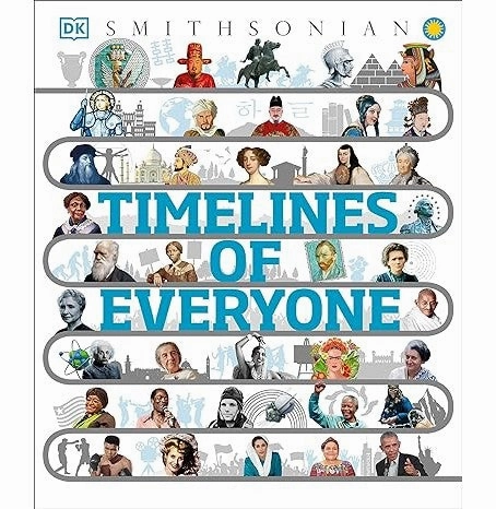 Timelines Of Everyone: From Cleopatra And Confucius To Mozart And Malala (Dk Children'S Timelines) [Hardcover] Dk Little learners