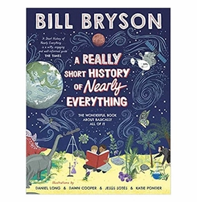 A Really Short History Of Nearly Everything [Paperback] Bryson Bill [Paperback] Bryson Bill Child development Playroom learning