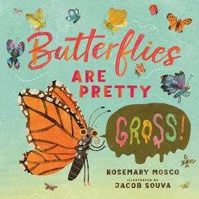 Butterflies Are Pretty Gross Little creators Growing minds